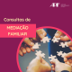 Consulta de Mediação Familiar  - 30€